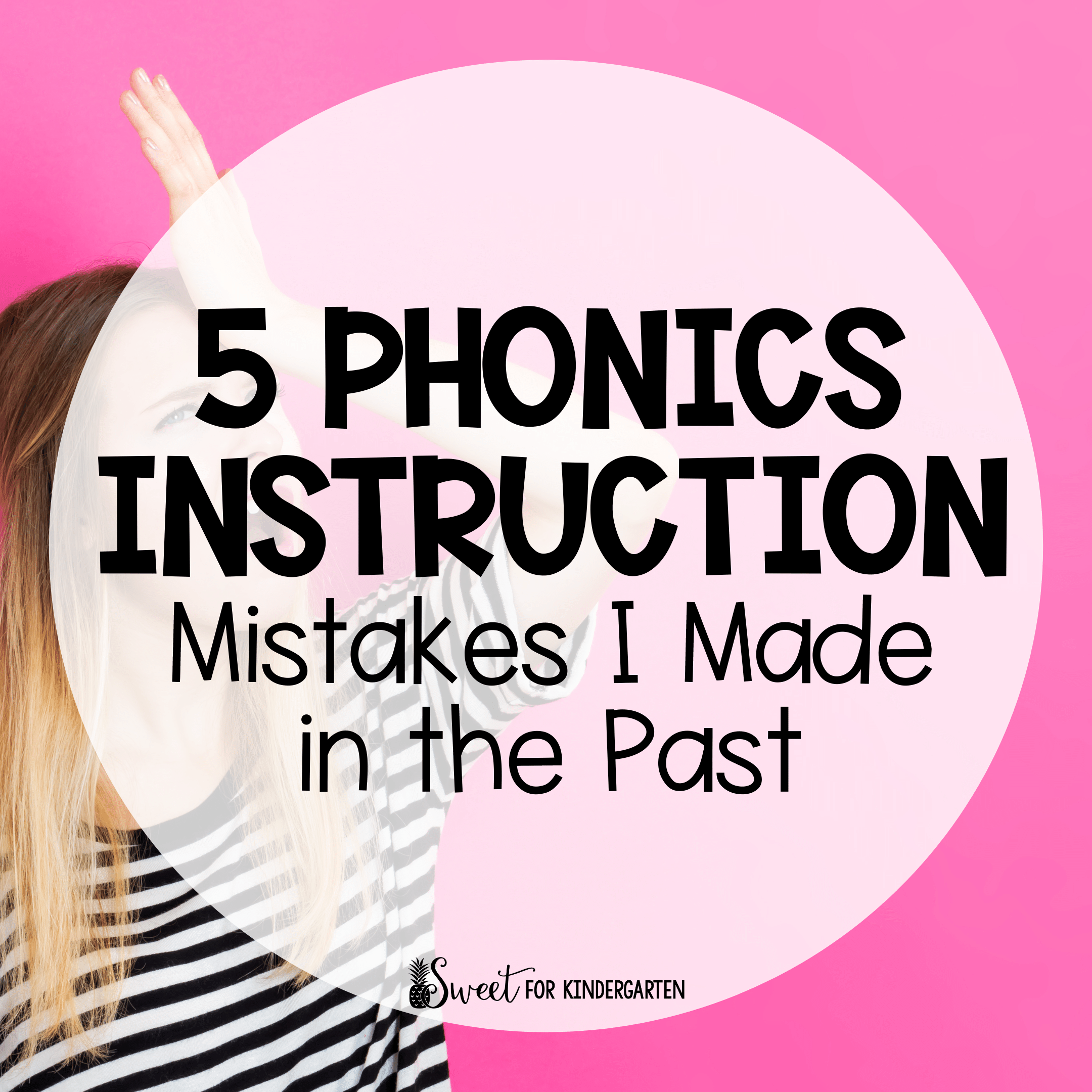 5 Phonics Instruction Mistakes I Made in the Past | Sweet for Kindergarten