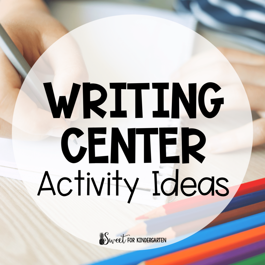 Kindergarten Writing Center Activity Ideas