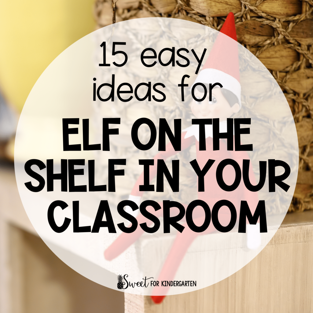 15 Easy Ideas for Elf on the Shelf in Your Classroom