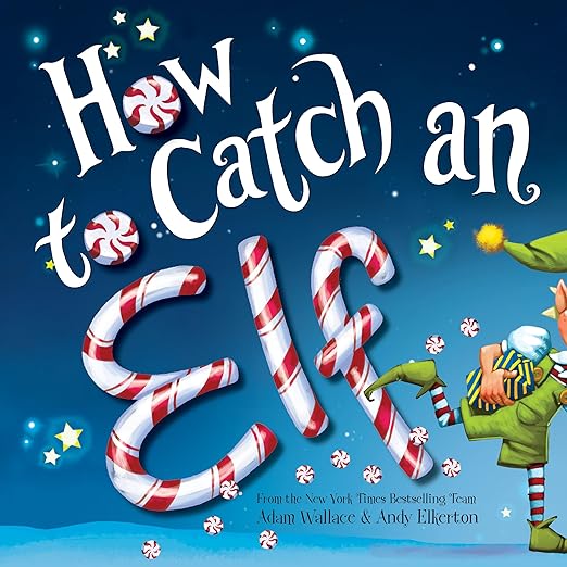 Click here for How to Catch an Elf Christmas Book